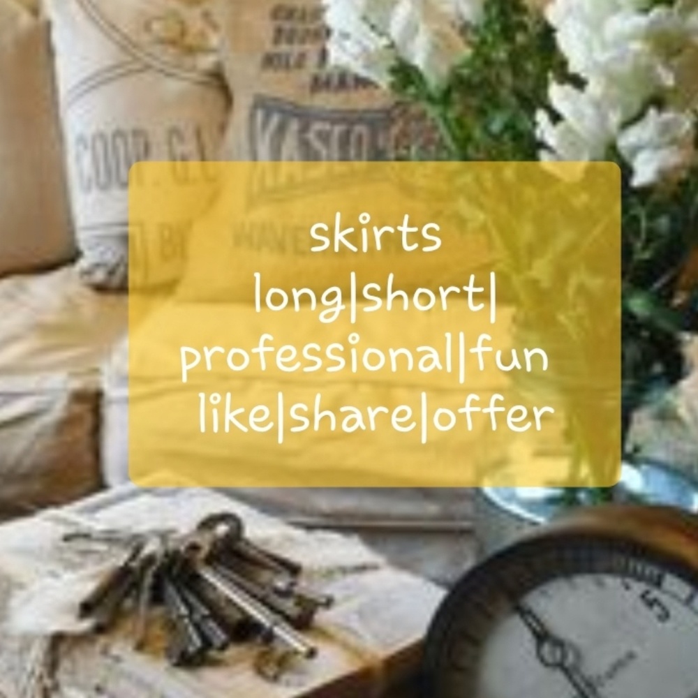 Long, Short, Professional or fun Skirts